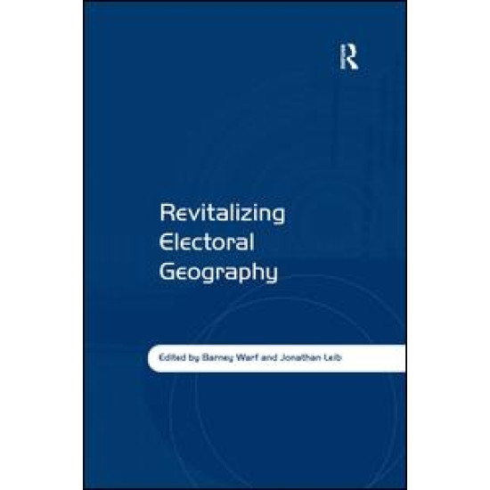 Revitalizing Electoral Geography Revitalizing Electoral Geography
