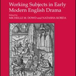 Working Subjects in Early Modern English Drama Working Subjects in Early Modern English Drama