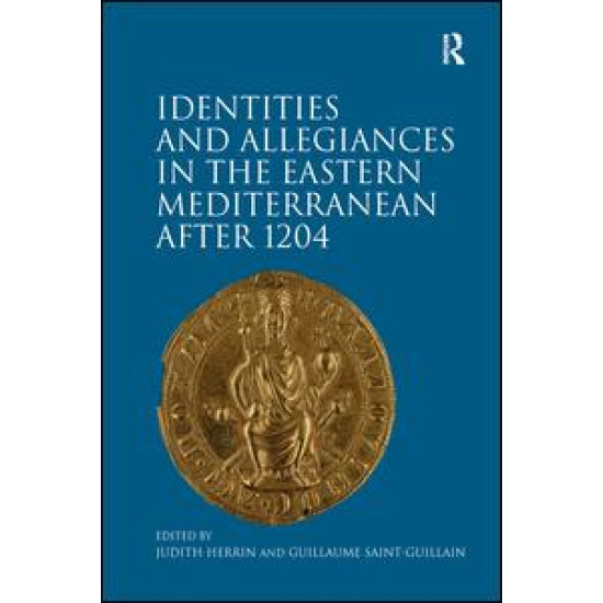 Identities and Allegiances in the Eastern Mediterranean after 1204