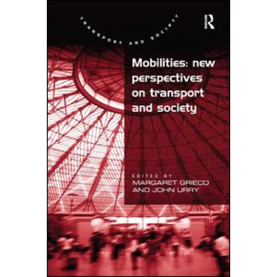 Mobilities: New Perspectives on Transport and Society