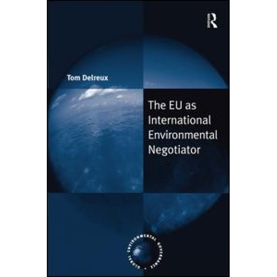 The EU as International Environmental Negotiator The EU as International Environmental Negotiator