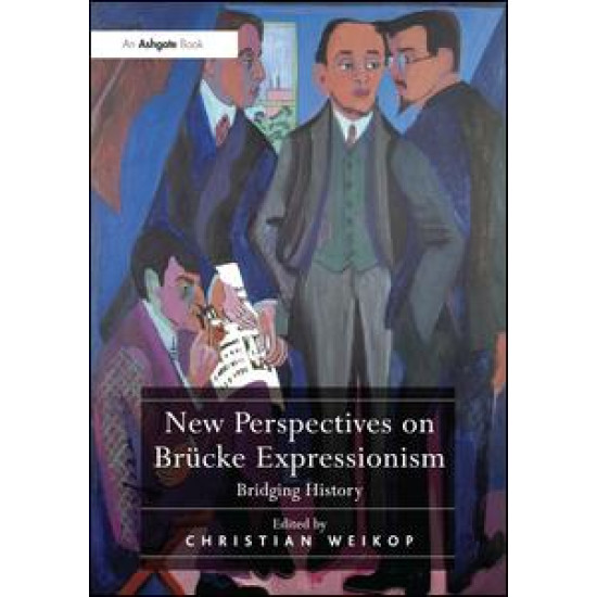 New Perspectives on Brücke Expressionism New Perspectives on Brücke Expressionism