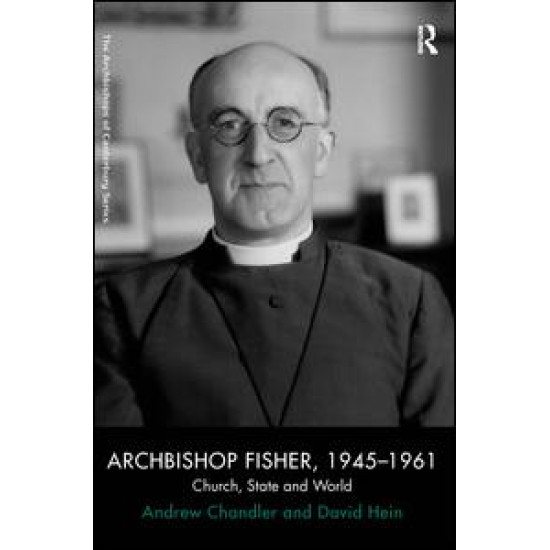 Archbishop Fisher, 1945–1961 Archbishop Fisher, 1945–1961