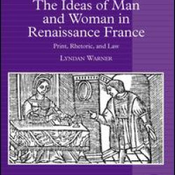 The Ideas of Man and Woman in Renaissance France