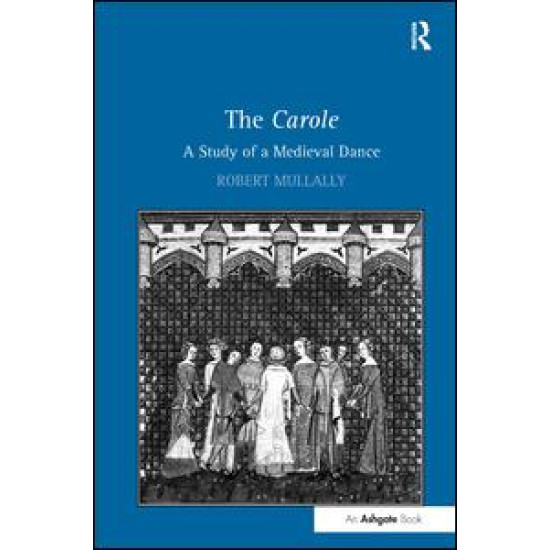 The Carole: A Study of a Medieval Dance