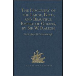 The Discovery of the Large, Rich, and Beautiful Empire of Guiana, by Sir W. Ralegh: - Edited Title The Discovery of the Large, Rich, and Beautiful Empire of Guiana, by Sir W. Ralegh: - Edited Title