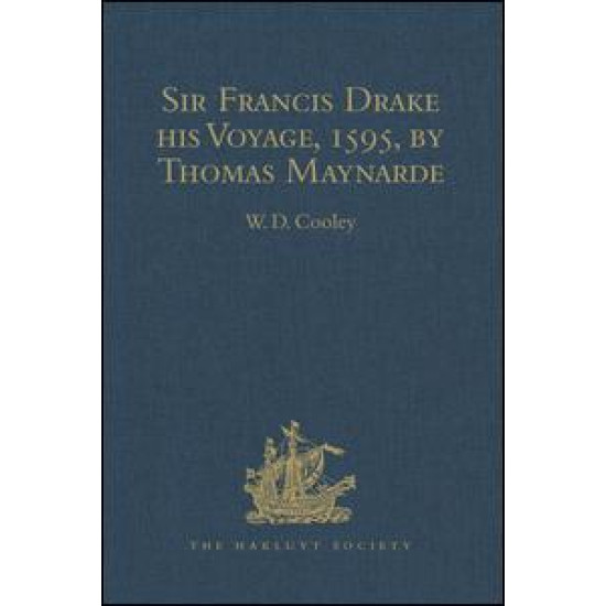 Sir Francis Drake his Voyage, 1595, by Thomas Maynarde