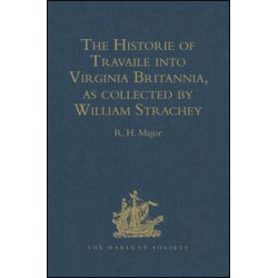 The Historie of Travaile into Virginia Britannia The Historie of Travaile into Virginia Britannia