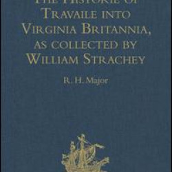 The Historie of Travaile into Virginia Britannia