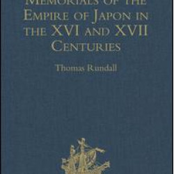 Memorials of the Empire of Japon in the XVI and XVII Centuries