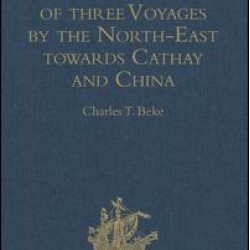 A true Description of three Voyages by the North-East towards Cathay and China, undertaken by the Dutch in the Years 1594, 1595, and 1596, by Gerrit de Veer