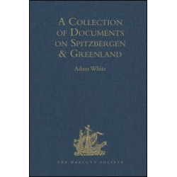A Collection of Documents on Spitzbergen and Greenland
