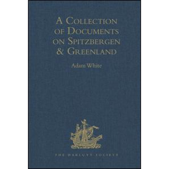 A Collection of Documents on Spitzbergen and Greenland A Collection of Documents on Spitzbergen and Greenland