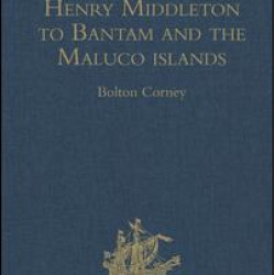 The Voyage of Sir Henry Middleton to Bantam and the Maluco islands The Voyage of Sir Henry Middleton to Bantam and the Maluco islands