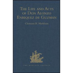 The Life and Acts of Don Alonzo Enriquez de Guzman, a Knight of Seville, of the Order of Santiago, A.D. 1518 to 1543 The Life and Acts of Don Alonzo Enriquez de Guzman, a Knight of Seville, of the Order of Santiago, A.D. 1518 to 1543