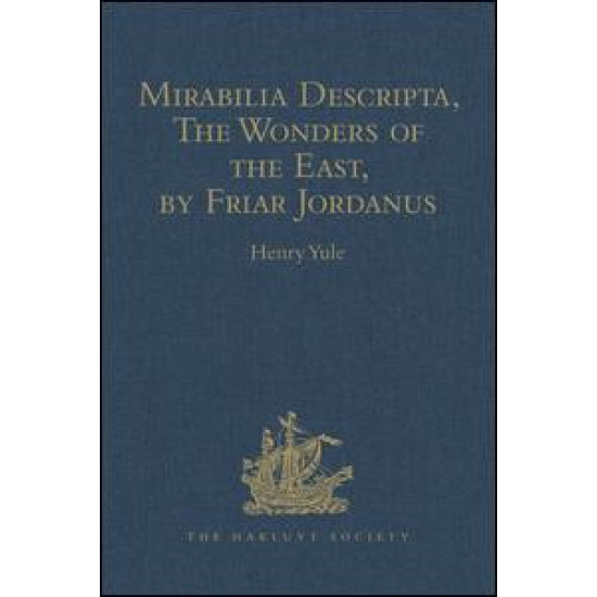 Mirabilia Descripta, The Wonders of the East, by Friar Jordanus