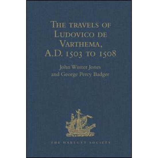 The travels of Ludovico de Varthema in Egypt, Syria, Arabia Deserta and Arabia Felix, in Persia, India, and Ethiopia, A.D. 1503 to 1508