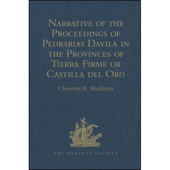 Narrative of the Proceedings of Pedrarias Davila in the Provinces of Tierra Firme or Castilla del Oro