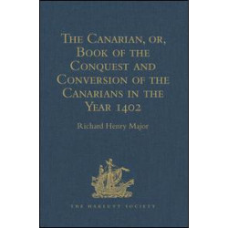 The Canarian, or, Book of the Conquest and Conversion of the Canarians in the Year 1402, by Messire Jean de Bethencourt, Kt.