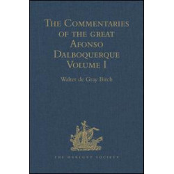 The Commentaries of the Great Afonso Dalboquerque, Second Viceroy of India
