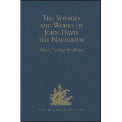 The Voyages and Works of John Davis the Navigator