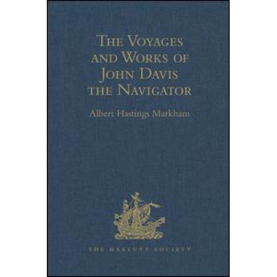 The Voyages and Works of John Davis the Navigator