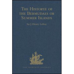 The Historye of the Bermudaes or Summer Islands The Historye of the Bermudaes or Summer Islands