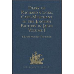 Diary of Richard Cocks, Cape-Merchant in the English Factory in Japan 1615-1622, with Correspondence
