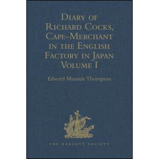 Diary of Richard Cocks, Cape-Merchant in the English Factory in Japan 1615-1622, with Correspondence