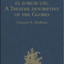 Tractatus de globis et eorum usu. A Treatise descriptive of the Globes constructed by Emery Molyneux Tractatus de globis et eorum usu. A Treatise descriptive of the Globes constructed by Emery Molyneux