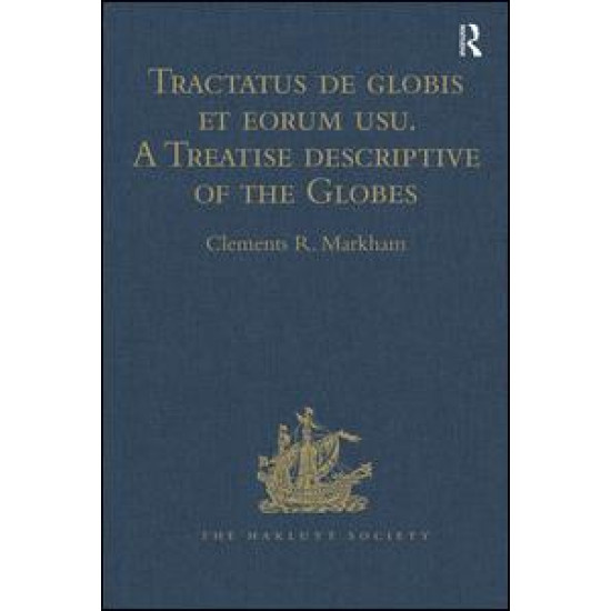 Tractatus de globis et eorum usu. A Treatise descriptive of the Globes constructed by Emery Molyneux