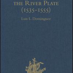 The Conquest of the River Plate (1535-1555)