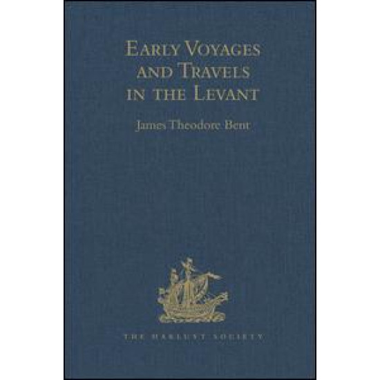 Early Voyages and Travels in the Levant