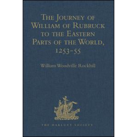 The Journey of William of Rubruck to the Eastern Parts of the World, 1253-55