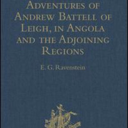 The Strange Adventures of Andrew Battell of Leigh, in Angola and the Adjoining Regions The Strange Adventures of Andrew Battell of Leigh, in Angola and the Adjoining Regions