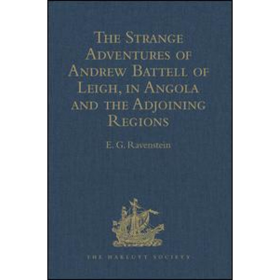 The Strange Adventures of Andrew Battell of Leigh, in Angola and the Adjoining Regions