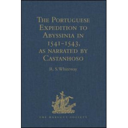 The Portuguese Expedition to Abyssinia in 1541-1543, as narrated by Castanhoso The Portuguese Expedition to Abyssinia in 1541-1543, as narrated by Castanhoso