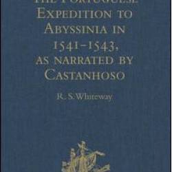 The Portuguese Expedition to Abyssinia in 1541-1543, as narrated by Castanhoso