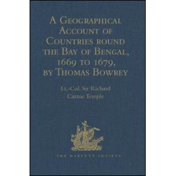 A Geographical Account of Countries round the Bay of Bengal, 1669 to 1679, by Thomas Bowrey A Geographical Account of Countries round the Bay of Bengal, 1669 to 1679, by Thomas Bowrey