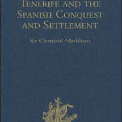 The Guanches of Tenerife, The Holy Image of Our Lady of Candelaria, and the Spanish Conquest and Settlement, by the Friar Alonso de Espinosa The Guanches of Tenerife, The Holy Image of Our Lady of Candelaria, and the Spanish Conquest and Settlement, by the Friar Alonso de Espinosa