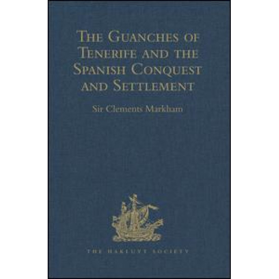 The Guanches of Tenerife, The Holy Image of Our Lady of Candelaria, and the Spanish Conquest and Settlement, by the Friar Alonso de Espinosa