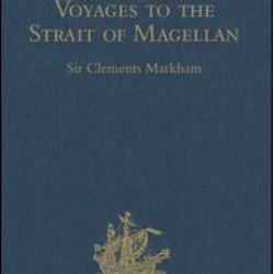 Early Spanish Voyages to the Strait of Magellan Early Spanish Voyages to the Strait of Magellan