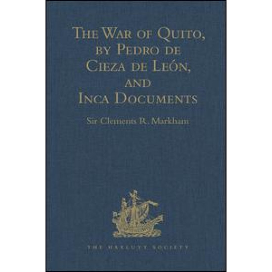 The War of Quito, by Pedro de Cieza de León, and Inca Documents