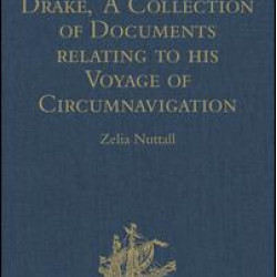 New Light on Drake,  A Collection of Documents relating to his Voyage of Circumnavigation, 1577-1580
