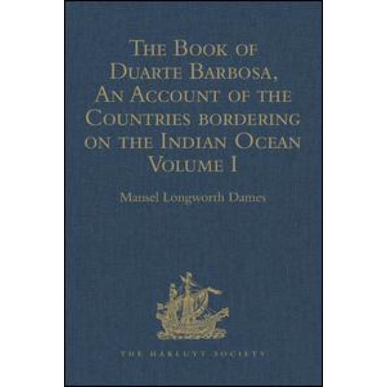 The Book of Duarte Barbosa, An Account of the Countries bordering on the Indian Ocean and their Inhabitants