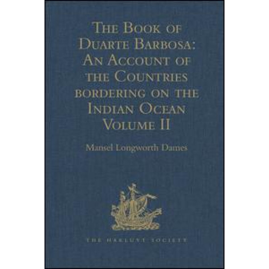 The Book of Duarte Barbosa: An Account of the Countries bordering on the Indian Ocean and their Inhabitants