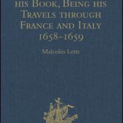 Francis Mortoft: his Book, Being his Travels through France and Italy 1658-1659 Francis Mortoft: his Book, Being his Travels through France and Italy 1658-1659