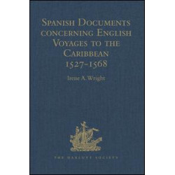 Spanish Documents concerning English Voyages to the Caribbean 1527-1568 Spanish Documents concerning English Voyages to the Caribbean 1527-1568