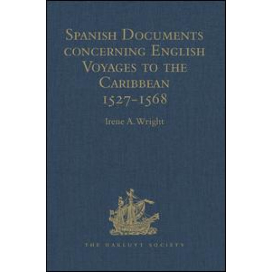 Spanish Documents concerning English Voyages to the Caribbean 1527-1568