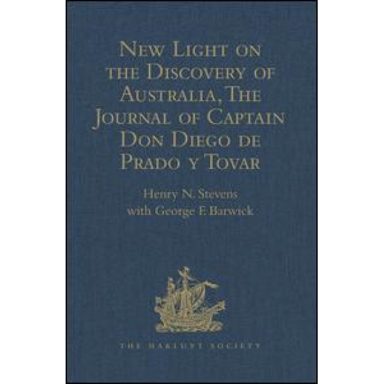 New Light on the Discovery of Australia, as Revealed by the Journal of Captain Don Diego de Prado y Tovar